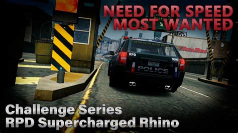 Nfs Most Wanted Challenge Series Rpd Supercharged Rhino Youtube