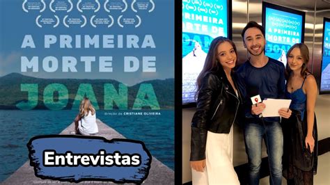 Estreia Entrevista Diretora E Atrizes Do Filme A Primeira Morte