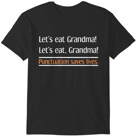 Lets Eat Grandma Punctuation Grammar Teacher T T Shirt