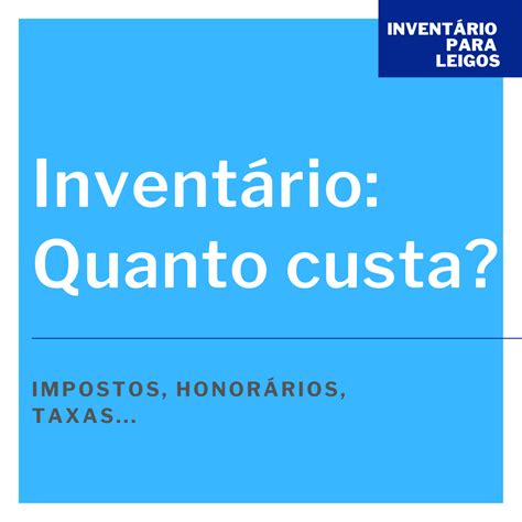 Inventário Quanto custa Custo de todos estados 2022