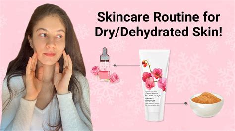 Skincare Routine For Drydehydrated Skin I Winter Skincare Routine I