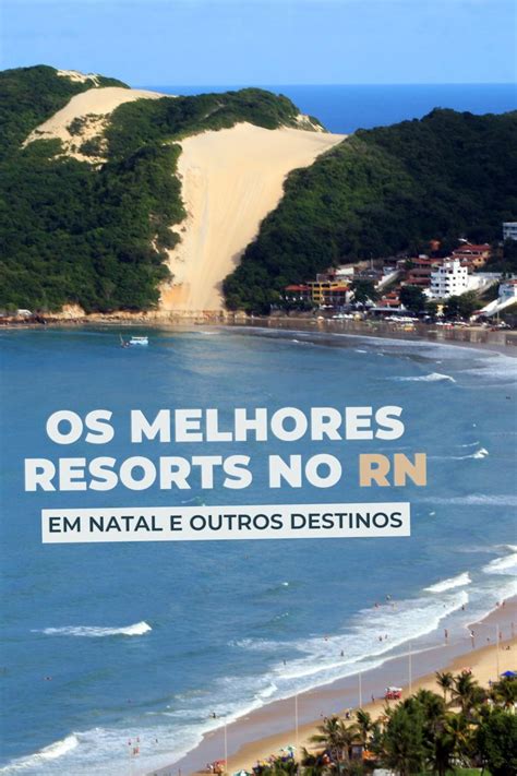 Melhores Resorts Em Natal Para Ir Em 2024 Resorts Dicas De Viagem