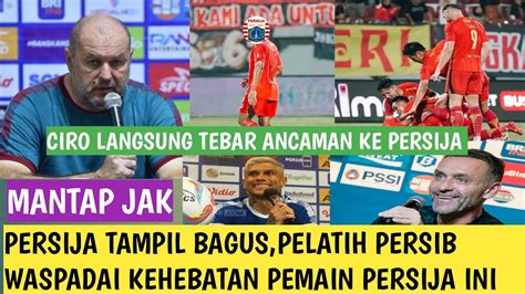 Berita Persija THOMAS WAJIB HATI HATI PERSIB WASPADAI KEHEBATAN PEMAIN