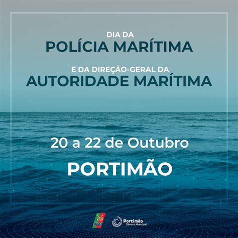 Portim O Comemora Es Oficiais Do Dia Da Pol Cia Mar Tima E Da Dg Da