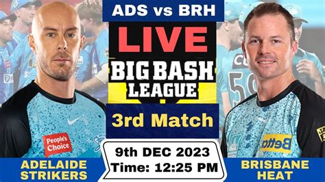 BBL Live Adelaide Strikers Vs Brisbane Heat Live ADS Vs BRH Live