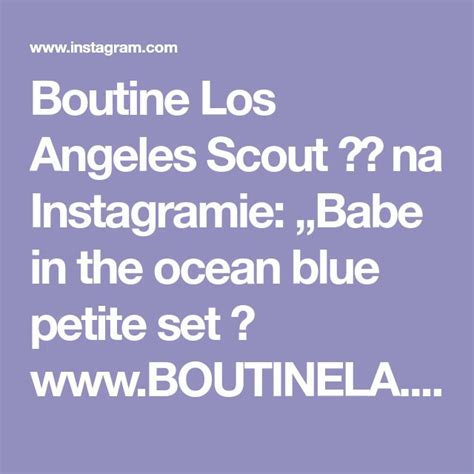 Boutine Los Angeles Scout Na Instagramie Babe In The Ocean Blue
