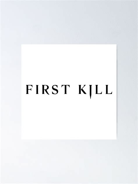 "first kill" Poster for Sale by ventumpluviam | Redbubble