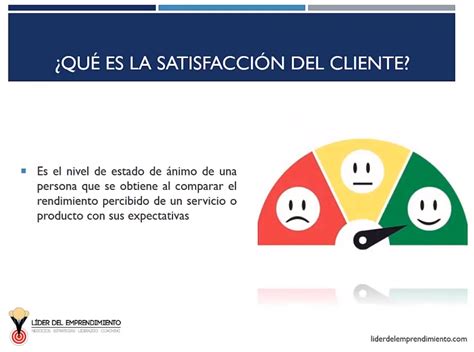 Qué es la satisfacción del cliente Líder del Emprendimiento