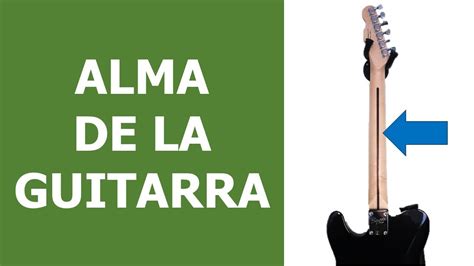 Cómo Ajustar el Alma de la Guitarra Qué es y cómo funciona YouTube