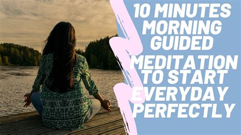 Guided Morning Meditation 10 Minutes To Start Every Day Perfectly The Meditation Hub Youtube