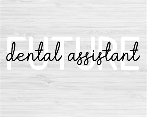 Future Dental Assistant Svg Dxf Png Cut Files Dental Etsy