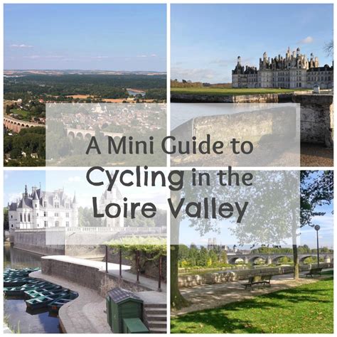 A Mini Guide to a Cycling Holiday in the Loire Valley