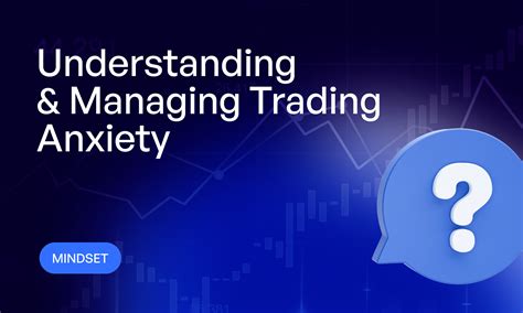 Understanding and Managing Trading Anxiety - fxprop