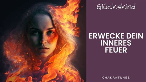 Erwecke Dein Inneres Feuer Motivation Energie Selbstvertrauen