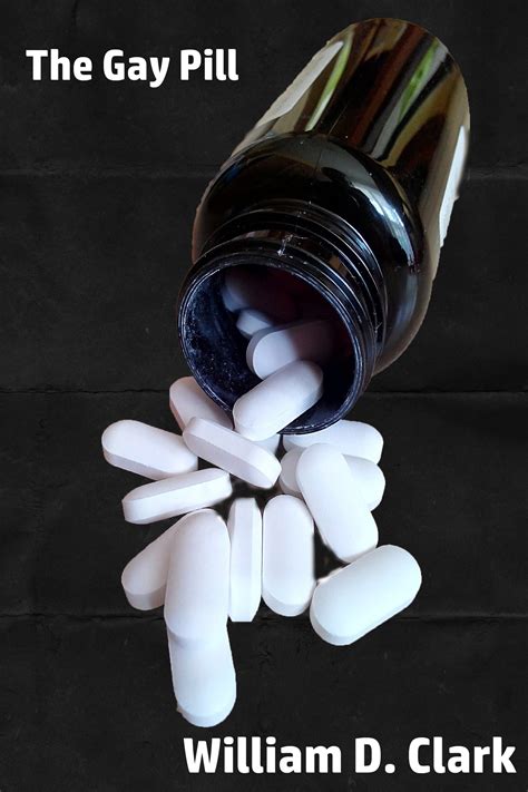 The Gay Pill By William D Clark Goodreads