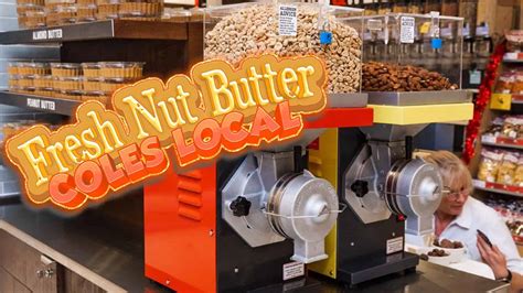 Nut Butter Mill in Coles Local supermarket, Scoop n Weigh. » NUT BUTTER ...