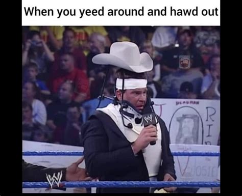 yee-haw - Meme by KibblesAndBitches :) Memedroid