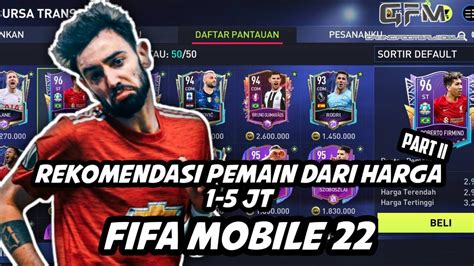 REKOMENDASI PEMAIN DARI HARGA 1 5 JUTA PART II YouTube