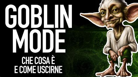 Goblin Mode Cosa La Moda Di Essere Impresentabili La Parola