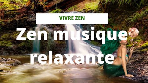 Zen Musique Relaxante Et Inspirante Musique Douce Pour Se Relaxer Pour