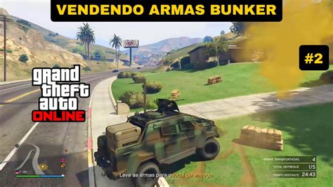 GTA 5 ONLINE TRÁFICO DE ARMAS VENDENDO ARMAS DO BUNKER 2 YouTube