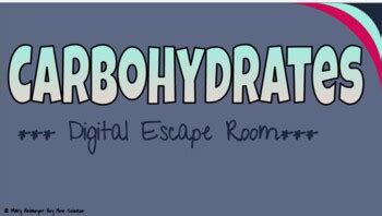 Carbohydrates Digital Escape Room By Hey Now Science Tpt