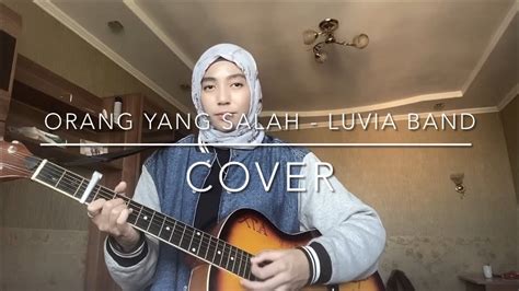 Orang Yang Salah Luvia Band Cover YouTube