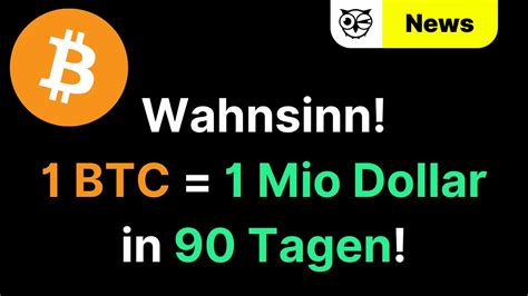 Bitcoin Bei 1 Millionen USD In 90 Tagen SO Kann Es Kommen Ist Das