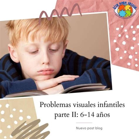 Problemas Visuales Infantiles De 6 14 Años Ver Para Crecer