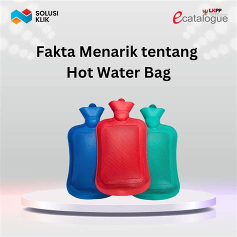 5 Fakta Menarik Tentang Hot Water Bag Yang Wajib Diketahui Penyedia Terlengkap Indonesia