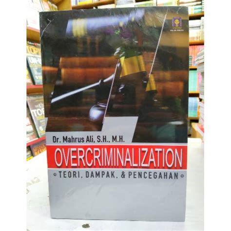 Jual Buku OVERCRIMINALIZATION Teori Dampak Dan Pencegahan Karya