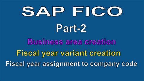 Sap Fico Tutorial 2 Business Area Fiscal Area Creation And Posting Youtube