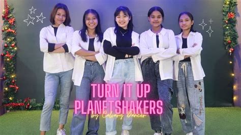 Planetshakers Turn It Up Cover Dance By Calvary Dancer Youtube