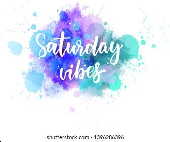 229 Saturday vibes Images, Stock Photos & Vectors | Shutterstock