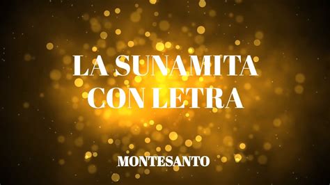 La Sunamita Por Montesanto Con Letra Youtube