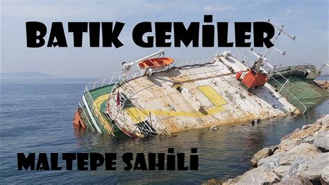 Bat K Gemiler Maltepe Sahili Stanbul I Youtube