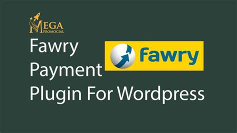 The Ultimate Guide To Fawry Payment Plugin For Wordpress Mega Promocial