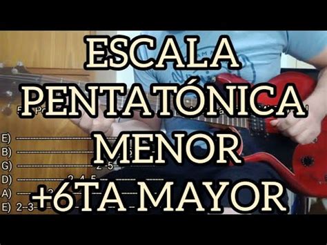 Tutorial Escala Pentatónica Menor 6ta Mayor Tonalidad La Menor