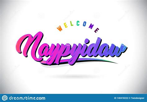 Naypyidaw Welcome To Word Text With Love Hearts And Creative