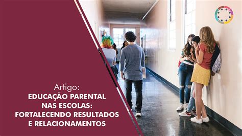 Educa O Parental Nas Escolas Fortalecendo Resultados E