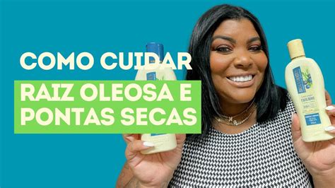 Raiz Oleosa E Pontas Secas - Como Tratar Raiz Oleosa e Pontas Secas - YouTube