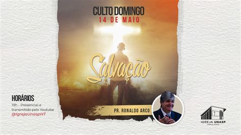 Culto Adventista Ao Vivo Salva O Pr Ronaldo Arco Culto Igreja