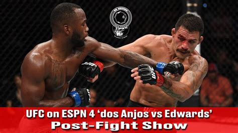 UFC On ESPN 4 Rafael Dos Anjos Vs Leon Edwards Post Fight Show YouTube