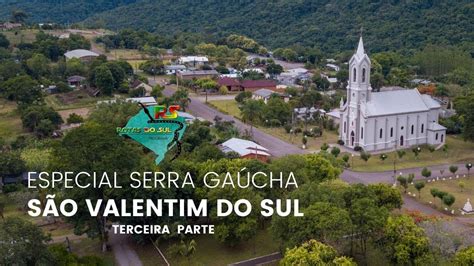 S O Valentim Do Sul Rs Programa Rotas Do Sul Youtube