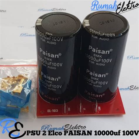 Jual Kit PSU 2 Elco PAISAN 10000uf 100V Plus Skun Shopee Indonesia