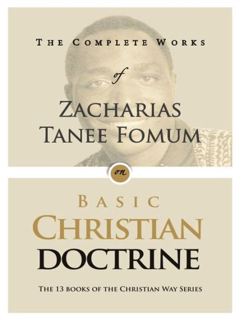 The Complete Works of Zacharias Tanee Fomum on Basic Christian ...