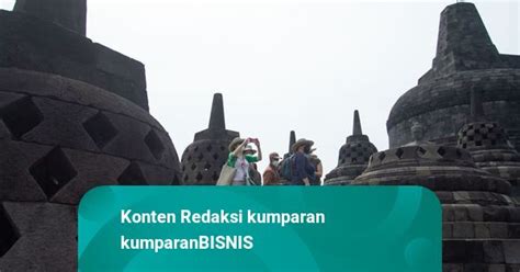 Pengelola Soal Tiket Borobudur Rp Cuma Buat Yang Naik Ke Candi