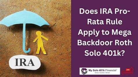 Solo 401k Question Answered Does Ira Pro Rata Rule Apply To Mega