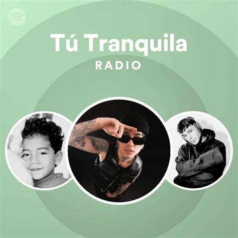 T Tranquila Radio Playlist By Spotify Spotify