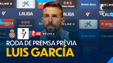 Live Roda De Premsa De Luis Garc A Pr Via A L Espanyol Eibar